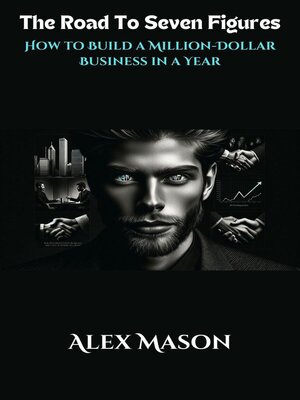 cover image of The Road to Seven Figures--How to Build a Million-Dollar Business in a Year